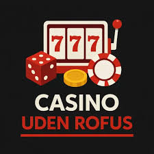 Bedste Casino Gratis uden ROFUS - Spil Uden Bekymringer