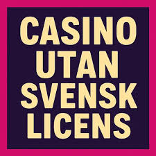 Online Casino Utan Svensk Licens - En Djupdykning i Alternativen 1920515756